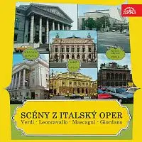 Různí interpreti – Scény z italských oper. Verdi, Leoncavallo, Mascagni, Giordano