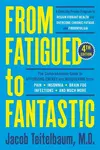 From Fatigued to Fantastic! Fourth Edition - Jacob Teitelbaum