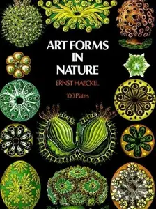 Art Forms in Nature - Ernst Heinr Haeckel