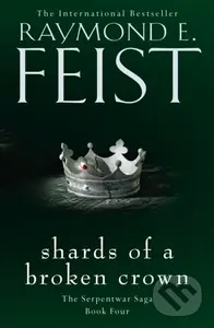 Shards of a Broken Crown - Raymond E. Feist