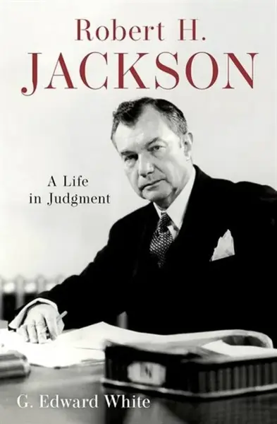 Robert H. Jackson - G. Edward  White