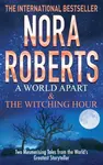 A World Apart & The Witching Hour - Nora Robertsová