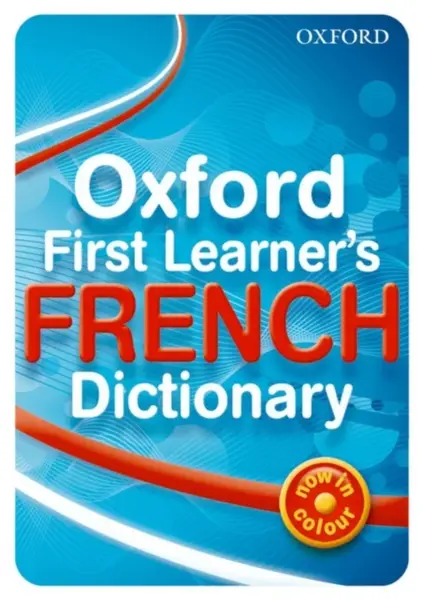 Oxford First Learner's French Dictionary - Daniele Bourdais, Sue Finnie