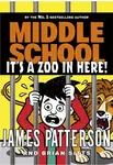 Middle School: Itâ€™s a Zoo in Here - James Patterson