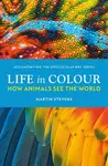 Life in Colour - Dr Martin Stevens