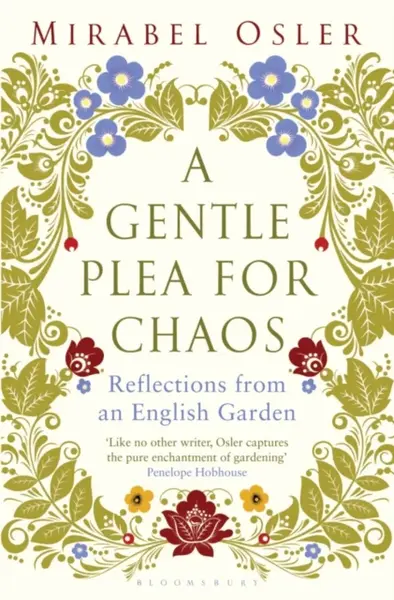 A Gentle Plea for Chaos - Mirabel Osler