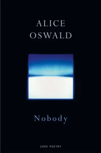 Nobody - Alice Oswald