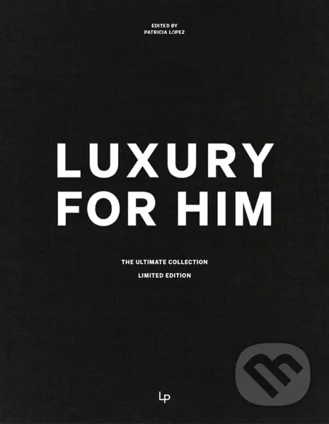 LUXURY FOR HIM, the Ultimate Collection - Patricia Rodriguez