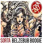 Sorta – Belzebub Boogie