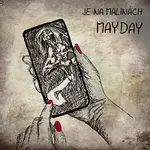 Je na Malinách – Mayday