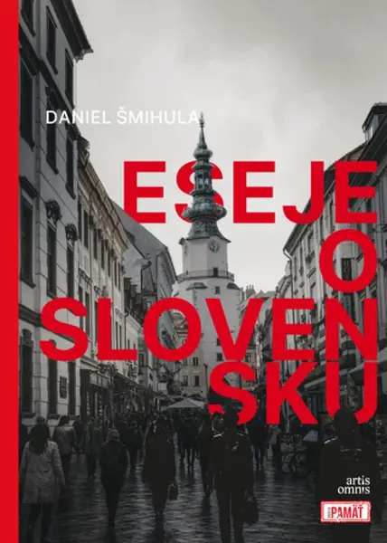 Eseje o Slovensku - Daniel Šmihula