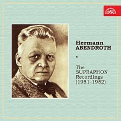 Symfonický orchestr Lipského rozhlasu, Hermann Abendroth – Hermann Abendroth Nahrávky Supraphonu (1951-1952)