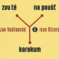 Jan Vodňanský, Ivan Mizera – Zvu tě na poušť Karakum