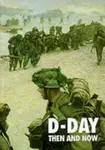 D-Day: Then and Now (Volume 2)