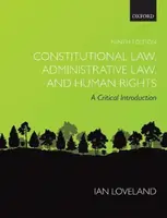 Constitutional Law, Administrative Law, and Human Rights - Ian  Loveland