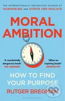 Moral Ambition (How to Find Your Purpose – from the presenter of the 2025 BBC ‘Moral Revolution’ Reith lectures) - kniha z kategorie Odborné a naučné