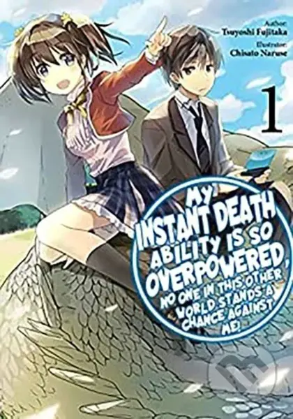 My Instant Death Ability Is So Overpowered, No One in This Other World Stands a Chance Against Me!, Vol. 1 (light novel) - kniha z kategorie Fantasy