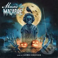 George Streicher: Music of the Macabre - George Streicher