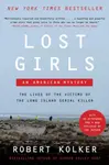 Lost Girls - Robert Kolker