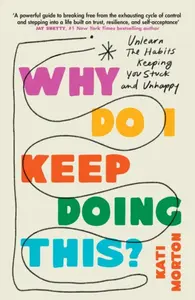 Why Do I Keep Doing This? - Kati Morton