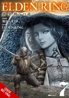 Elden Ring: The Road to the Erdtree, Vol. 7 - FromSoftware, Greg Deng, Nikiichi Tobita, John Neal