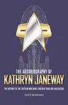The Autobiography of Kathryn Janeway - Una McCormacková