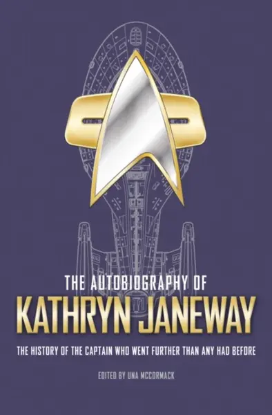 The Autobiography of Kathryn Janeway - Una McCormacková
