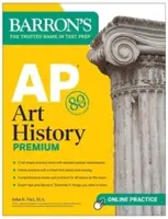 AP Art History Premium, Sixth Edition: Prep Book with 5 Practice Tests + Comprehensive Review + Online Practice - John B. Nici