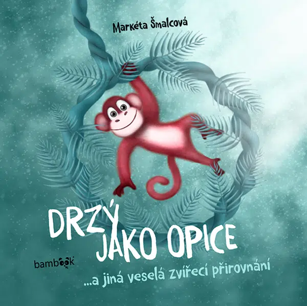 E-kniha: Drzý jako opice od Šmalcová Markéta