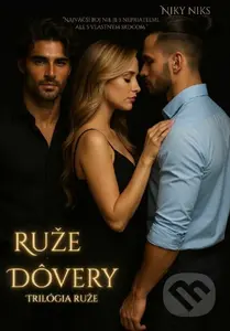 Ruže dôvery (Trilógia ruže) - Niky Niks - kniha z kategorie Romantická