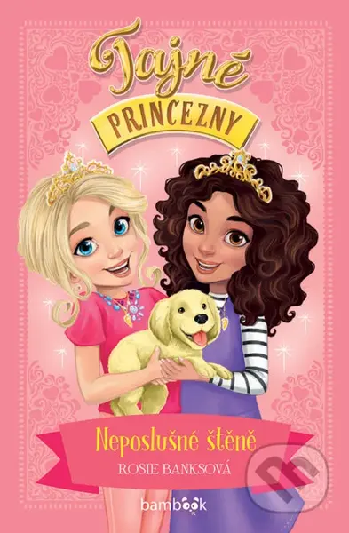 Tajné princezny – Neposlušné štěně - Rosie Banksová