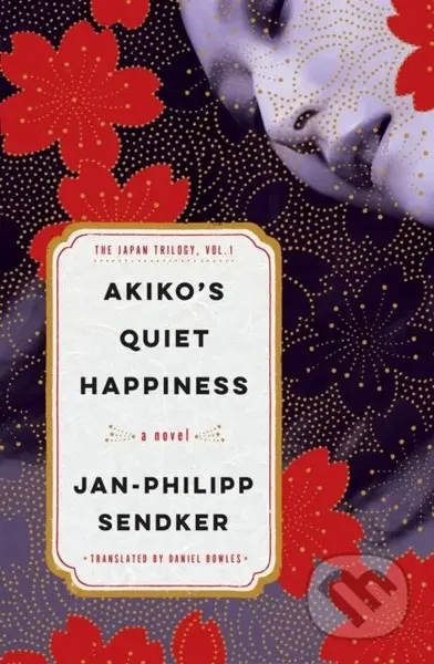 Akiko's Quiet Happiness (The Japan Trilogy, Vol. 1) - kniha z kategorie Společenská beletrie
