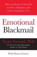 Emotional Blackmail - Susan Forwardová, Donna Frazier