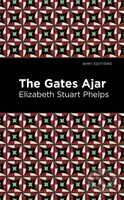 The Gates Ajar - Elizabeth Stuary Phelps - kniha z kategorie Společenská beletrie