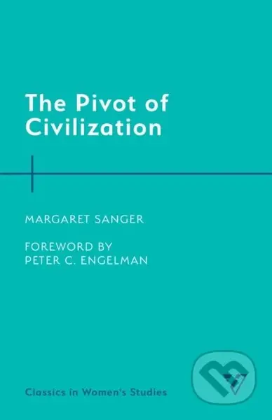 The Pivot of Civilization - Margaret Sanger - kniha z kategorie Humanitní a společenské vědy