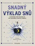 Snadný výklad snů - Ilustrovaný snář objasňující 300 základních snových symbolů (poškozená) - D´Agostino Azzurra