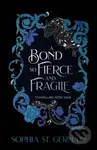 A Bond so Fierce and Fragile - Sophia St. Germain - kniha z kategorie Fantasy