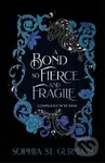 Bond so Fierce and Fragile - -