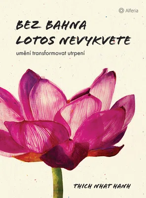 Kniha: Bez bahna lotos nevykvete od Hanh Nhat Thich
