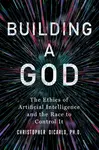Building a God - Christopher DiCarlo