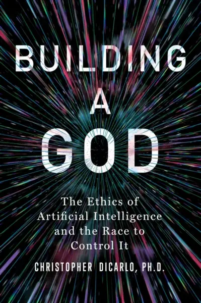 Building a God - Christopher DiCarlo