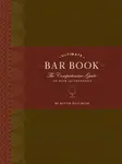 The Ultimate Bar Book: The Comprehensive Guide to Over 1,000 Cocktails - Mittie Hellmich