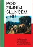 Pod zimním sluncem jihu - Marcel Fišer, Lucie Večerníková, František Michl, Silvestr  Hipman