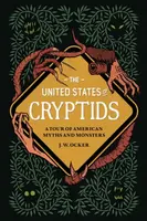 The United States of Cryptids - J. W. Ocker