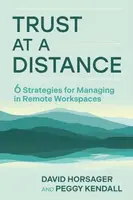 Trust at a Distance - David Horsager, Peggy Kendall