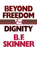 Beyond Freedom and Dignity - B. F. Skinner