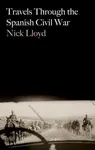 Travels Through the Spanish Civil War - Nick Lloyd