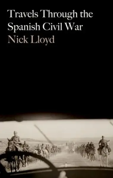 Travels Through the Spanish Civil War - Nick Lloyd
