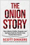 The Onion Story - Dikkers Scott