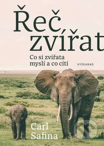 Řeč zvířat (Co si zvířata myslí a co cítí) - Carl Safina - kniha z kategorie Biologie